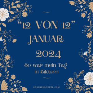 12 von 12 Januar 2024