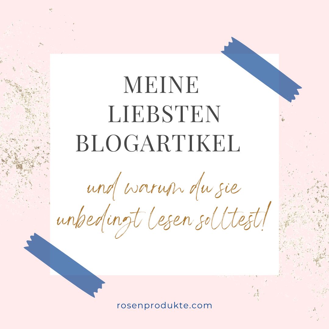Mehr über den Artikel erfahren Meine liebsten Blogartikel – und warum du sie lesen solltest!