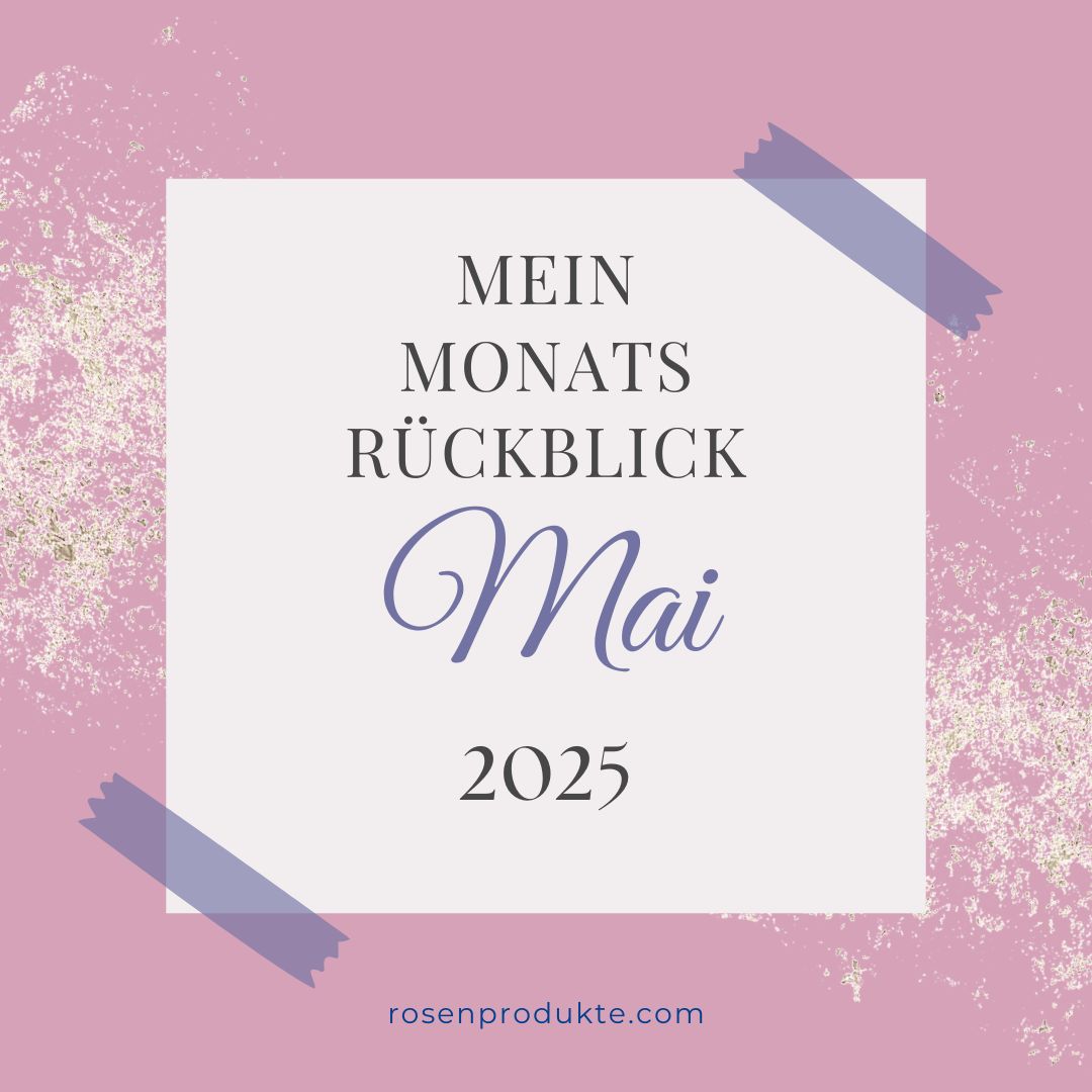 Monatsrückblick Mai 2025 1 Monatsrückblick Mai 2025