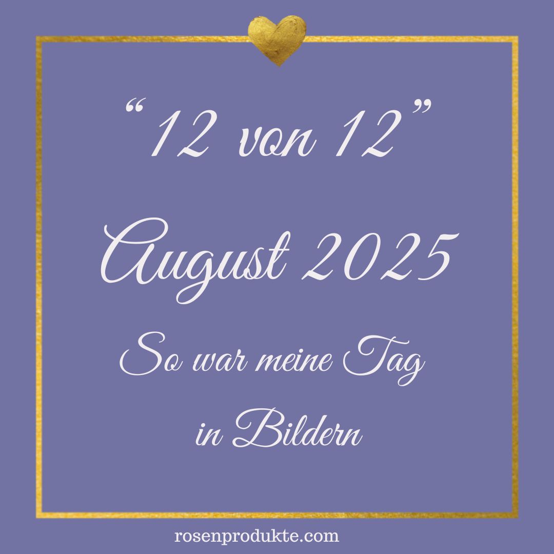 12 von 12 August 2025